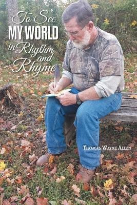 To See My World In Rhythm And Rhyme(English, Paperback, Allen Thomas Wayne)