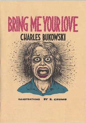 Bring Me Your Love(English, Paperback, Bukowski Charles)