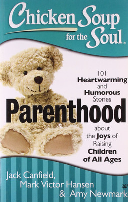 Chicken Soup for the Souly Parenthood(English, Paperback, Mark Victor Hansen)