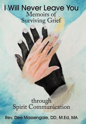I Will Never Leave You(English, Hardcover, Massengale DD M Ed Ma Rev Dee)