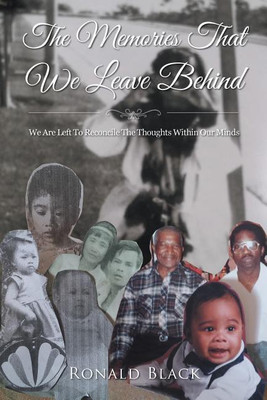 The Memories That We Leave Behind(English, Paperback, Black Ronald)