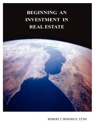 Beginning an Investment in Real Estate(English, Paperback, Donohue Robert J)