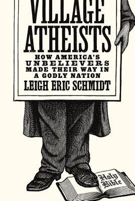 Village Atheists(English, Paperback, Schmidt Leigh Eric)