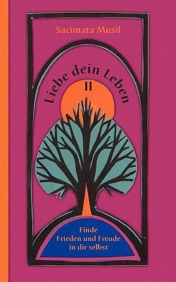 Liebe dein Leben II(German, Paperback, Musil Sacimata)