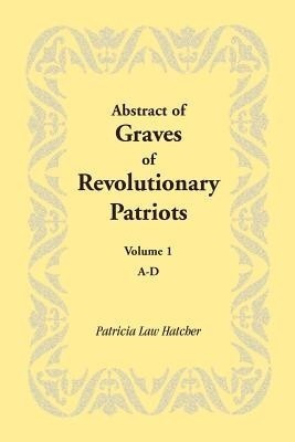 Abstract of Graves of Revolutionary Patriots(English, Paperback, Hatcher Patricia Law)