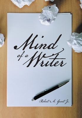 Mind of a Writer(English, Hardcover, Grant Jr Robert A)