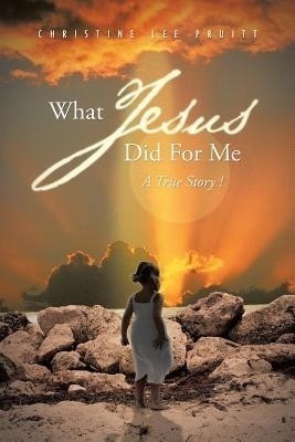 What Jesus Did for Me(English, Paperback, Pruitt Christine Lee)