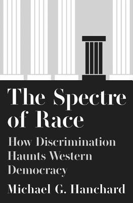 The Spectre of Race(English, Hardcover, Hanchard Michael G.)