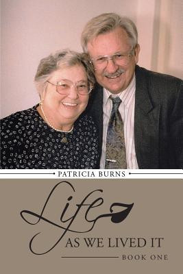 Life as We Lived It(English, Paperback, Burns Patricia)