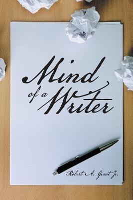 Mind of a Writer(English, Paperback, Grant Jr Robert A)