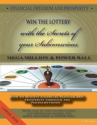 FINANCIAL FREEDOM AND PROSPERITY-How to win the Lottery-MegaMillions-Powerball-(English, Paperback, Nouvell Jo)