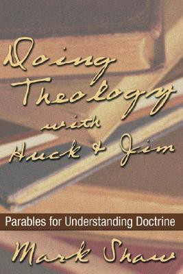 Doing Theology with Huck and Jim(English, Paperback, Shaw Mark)