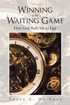 Winning at the Waiting Game(English, Paperback, De Volt Tracy L)