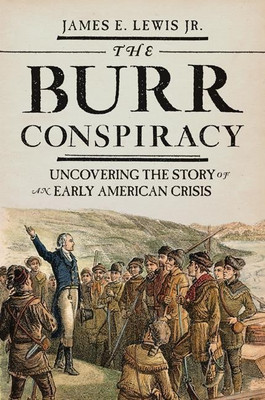 The Burr Conspiracy(English, Hardcover, Lewis James E. Jr.)