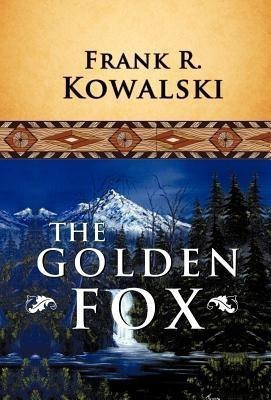The Golden Fox(English, Hardcover, Kowalski Frank R)