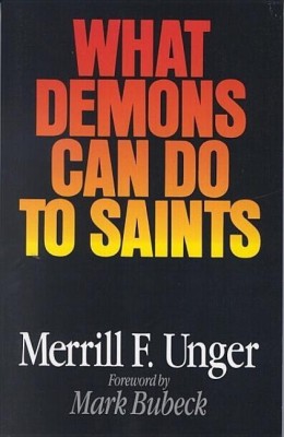 What Demons Can Do to Saints(English, Paperback, Unger Merrill F.)