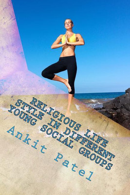 Religious Life Style in Different Young Social Groups(English, Paperback, Patel Ankit P)