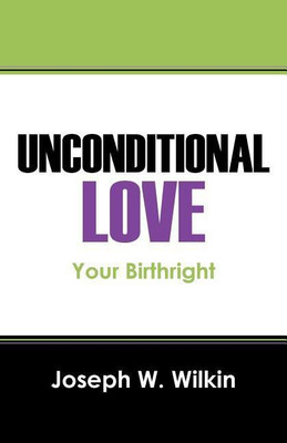 Unconditional Love(English, Paperback, Wilkin Joseph W)
