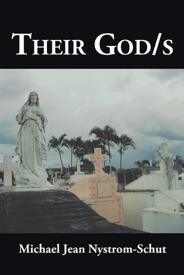 Their God/s(English, Paperback, Nystrom-Schut Michael Jean)