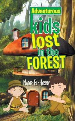 Adventurous Kids Lost in the Forest(English, Paperback, El-Hosny Nadir)