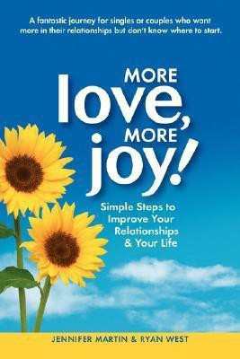 More Love, More Joy! Simple Steps to Improve Your Relationships & Your Life(English, Paperback, Martin Jennifer)
