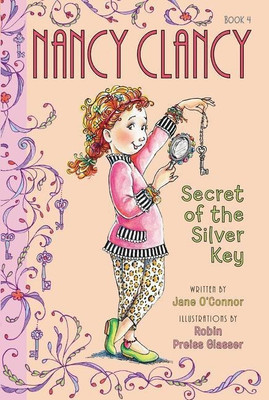 Fancy Nancy: Nancy Clancy, Secret of the Silver Key(English, Paperback, O'Connor Jane)