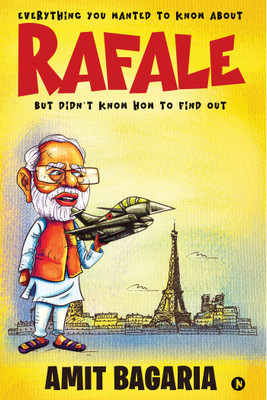EVERYTHING YOU WANTED TO KNOW ABOUT
RAFALE
​BUT DIDN’T KNOW HOW TO FIND OUT(English, Paperback, Amit Bagaria)
