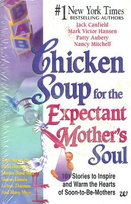 Chicken Soup for the Expectant Mothers Soul(English, Paperback, Canfield Jack)