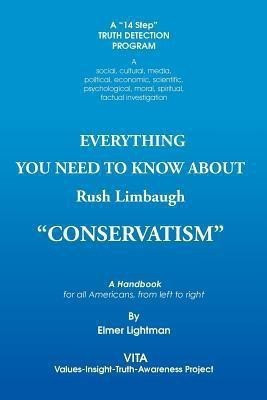 Everything You Need to Know about Rush Limbaugh Conservatism(English, Paperback, Lightman Elmer)