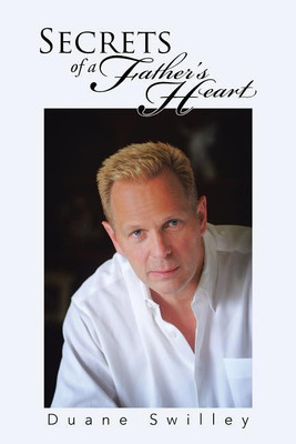 Secrets of a Father's Heart(English, Paperback, Swilley Duane)