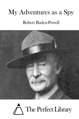 My Adventures as a Spy(English, Paperback, Baden-Powell Robert)