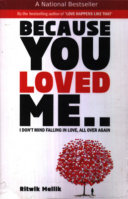 Because You Loved Me(English, Paperback, Mallik Ritwik)