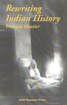 Rewriting Indian History(English, Paperback, Gautier Francois)