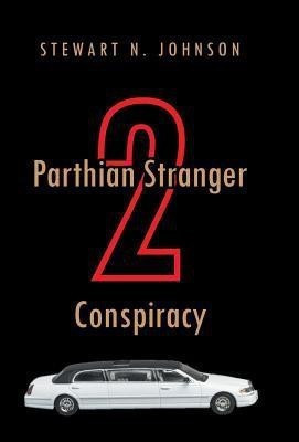 Parthian Stranger 2 Conspiracy(English, Hardcover, Johnson Stewart N)