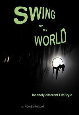 Swing N2 My World(English, Hardcover, Richards Wendy)