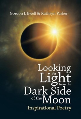 Looking for Light from the Dark Side of the Moon(English, Hardcover, Ewell Gordon L)