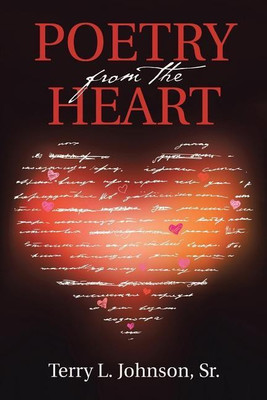Poetry from the Heart(English, Paperback, Johnson Sr Terry L)