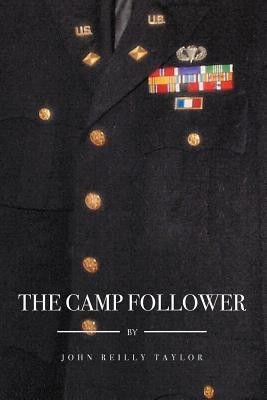 The Camp Follower(English, Paperback, Taylor John Reilly)