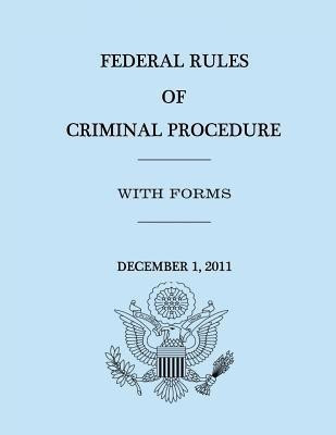 Federal Rules of Criminal Procedure - December 1, 2011(English, Paperback, Representatives Hourse Of)