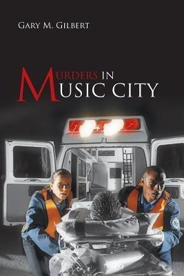 Murders in Music City(English, Paperback, Gilbert Gary M)