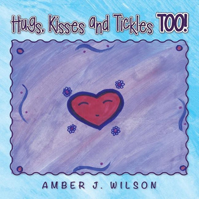 Hugs, Kisses and Tickles TOO!(English, Paperback, Wilson Amber J)