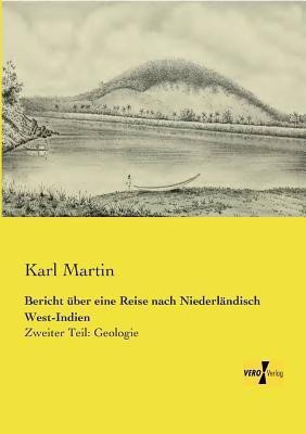 Bericht uber eine Reise nach Niederlandisch West-Indien(German, Paperback, Martin Karl)