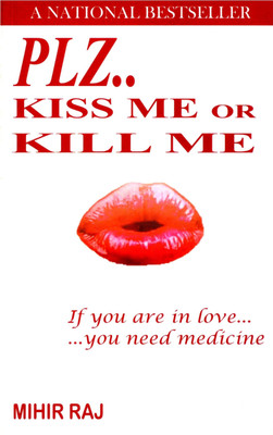Plz..Kiss Me or Kill Me(English, Paperback, Raj Mihir)