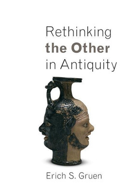 Rethinking the Other in Antiquity(English, Paperback, Gruen Erich S.)