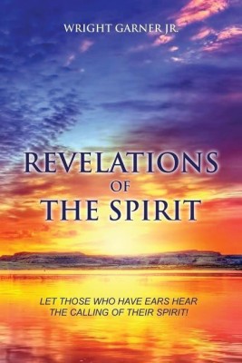 Revelations of the Spirit(English, Paperback, Garner Wright Jr)