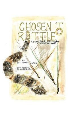 Chosen to Rattle(English, Paperback, Garcia Sue Jarriel)