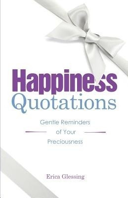 Happiness Quotations(English, Paperback, Glessing Erica M)
