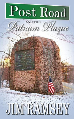 Post Road and the Putnam Plaque (Post Road Books Book 2)(English, Paperback, Ramsey Jim)