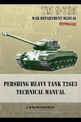 TM 9-735 Pershing Heavy Tank T26E3 Technical Manual(English, Paperback, Department War)