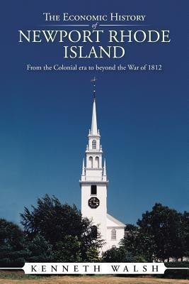 The Economic History of Newport Rhode Island(English, Paperback, Walsh Kenneth)